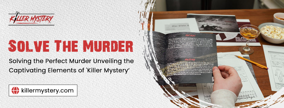 Solving the Perfect Murder: Unveiling the Captivating Elements of 'Killer Mystery